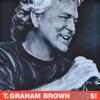 T. Graham Brown: LIVES!