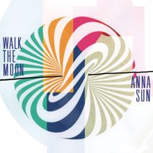 Walk The Moon: Anna Sun