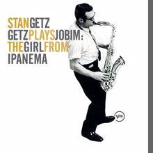 Stan Getz: Getz Plays Jobim: The  Girl From Ipanema