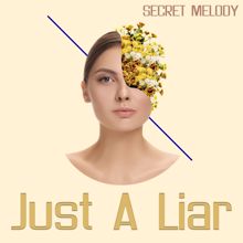 Secret Melody: Just a Liar