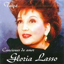 Gloria Lasso: Tuya, Canciones de Amor