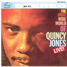 Quincy Jones: The Great Wide World Of Quincy Jones: Live!