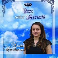 Mirela Ursulescu: Vol. 4 Isus, unica Speranta