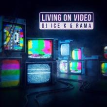 DJ Ice K & Rama: Living on Video (Extended)