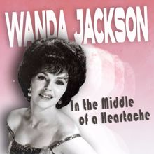 Wanda Jackson: In the Middle of a Heartache