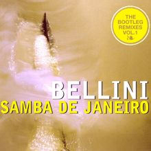 Bellini: Samba De Janeiro - The Bootleg Remixes, Vol. 1