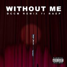 DCCM: Without Me (DCCM Remix)