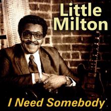 Little Milton: I Need Somebody
