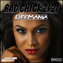 Deemania: Bad Chick 2k21 (Club Mix)