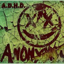 Anonymous: A.D.H.D.