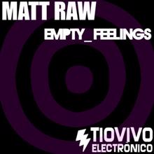 Matt Raw: Empty Feelings