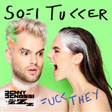 Sofi Tukker: Fuck They (Benny Benassi & MazZz Remix Radio Edit)
