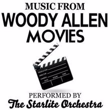 The Starlite Orchestra: Music from Woody Allen Movies - Performed By "the Starlite Orchestra"