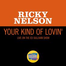 Ricky Nelson: Your Kind Of Lovin' (Live On The Ed Sullivan Show, January 23, 1966) (Your Kind Of Lovin'Live On The Ed Sullivan Show, January 23, 1966)