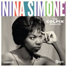 Nina Simone: The Colpix Singles (Mono; 2017 Remaster)