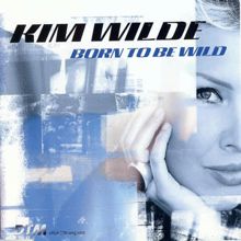 Kim Wilde: Born to Be Wild (Special Arabian Radio Mix)