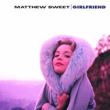 Matthew Sweet: Girlfriend (Legacy Edition)