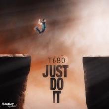 T680: Just Do It