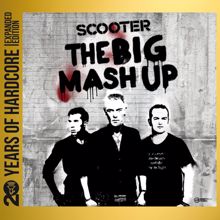 Scooter: The Big Mash Up (20 Years Of Hardcore Expanded Edition / Remastered)