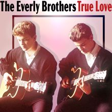 The Everly Brothers: True Love