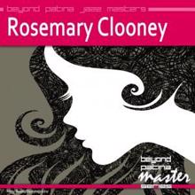 Rosemary Clooney: Be My Life's Companion