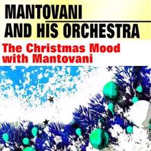 Mantovani And His Orchestra: The Christmas Mood with Mantovani