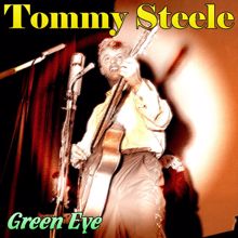 Tommy Steele: Green Eye