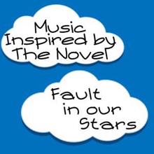 Fandom: Music Inspired by the Novel: Fault in Our Stars