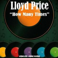 Lloyd Price: How Many Times