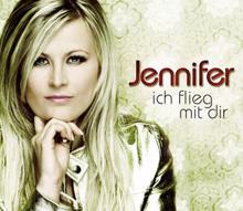 Jennifer: Ich flieg mit dir