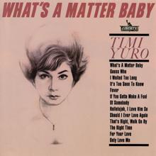 Timi Yuro: What's A Matter Baby (Expanded Edition) (What's A Matter BabyExpanded Edition)