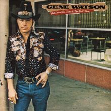 Gene Watson: Even At Its Worst, It's Still The Best