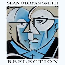 Sean O'Bryan Smith: Reflection