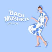 Alka Yagnik: Badi Mushkil (Lofi Flip) (Badi MushkilLofi Flip)