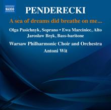 Warsaw Philharmonic Choir: Penderecki: A Sea of Dreams Did Breathe on Me...