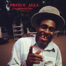 Prince Alla with Lee Fry Music: City Without Pity