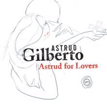 Astrud Gilberto: Astrud For Lovers