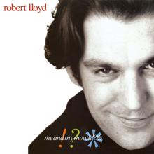 Robert Lloyd: Me And My Mouth!?❊