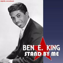 Ben E. King: Stand by Me (Digitally Remastered)