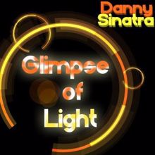 Danny Sinatra: Glimpse of Light (Dub Mix)