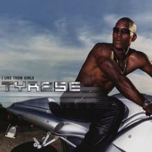 Tyrese: I Like Them Girls (G4orce Beenie Vocal)