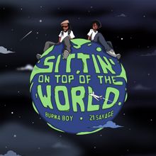 Burna Boy: Sittin' On Top Of The World (feat. 21 Savage)