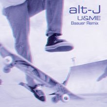 alt-J: U&ME (Baauer Remix)