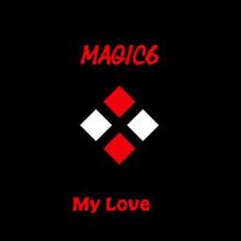 Magic6: My Love