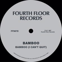 Bamboo: Bamboo (I Can't Quit) (Club Version)