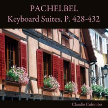 Claudio Colombo: Pachelbel: Keyboard Suites, P. 428-432