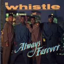 Whistle: Always And Forever