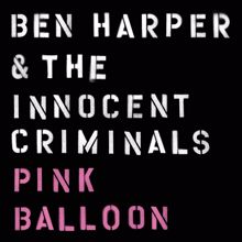 Ben Harper & The Innocent Criminals: Pink Balloon