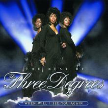 THE THREE DEGREES: The Best Of The Three Degrees: When Will I See You Again