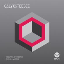 Calyx & TeeBee: A Day That Never Comes / Snakes & Ladders